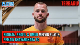 TERBARU! Biodata, Profil & Umur Melvin Platje, Pemain Bhayangkara FC