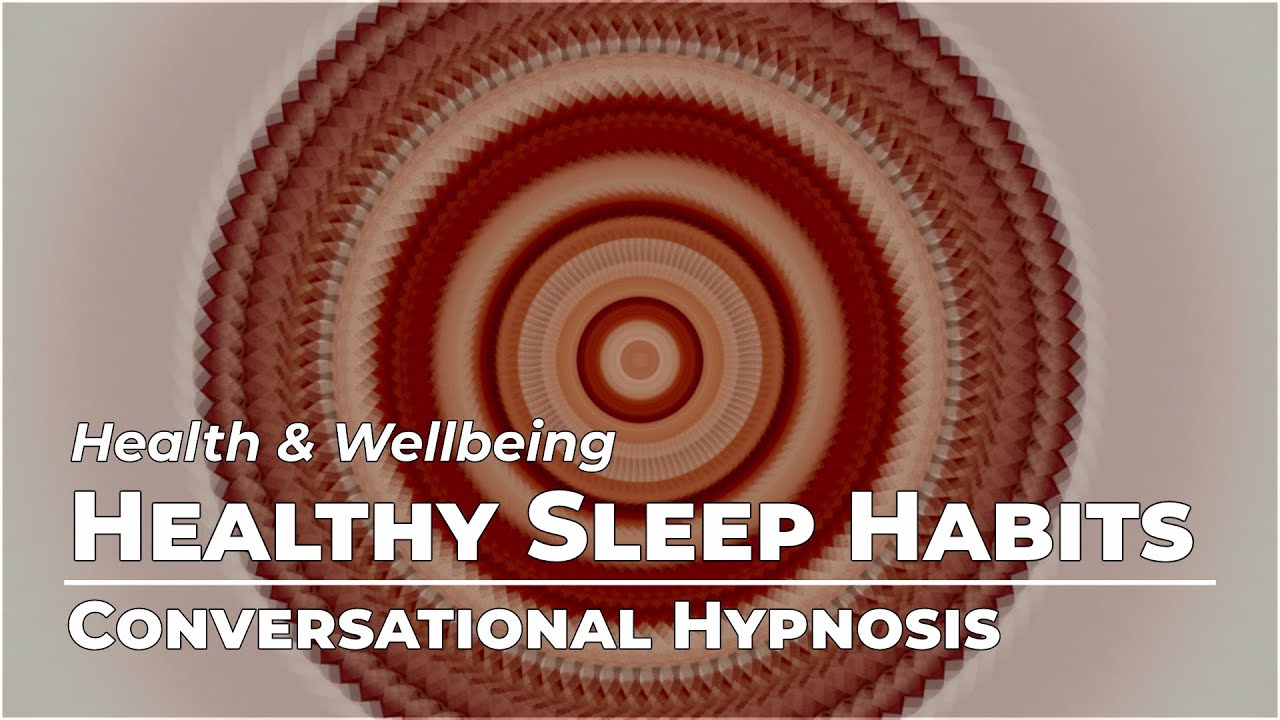 Promote Healthy Sleep Habits Wellness Conversational Hypnosis