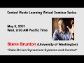 Control Meets Learning Seminar by Steve Brunton (University of Washington) || May 5, 2021