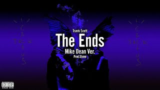 Travis Scott - the ends (Mike Dean Version) [prod.Slxme]