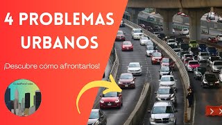 4 PROBLEMAS comunes en las CIUDADES y cómo SOLUCIONARLOS