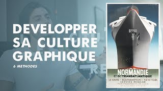 COMMENT DEVELOPPER UNE CULTURE GRAPHIQUE SOLIDE ?