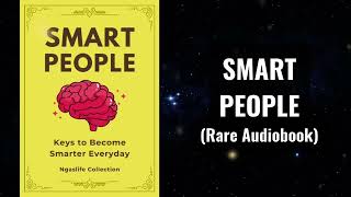 Smart People | Keys to Become Smarter Everyday | Audiobook