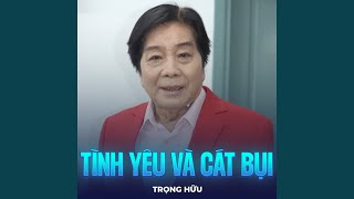 Tình Yêu Và Cát Bụi