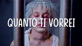 Chiello - Quanto ti vorrei (Testo/Lyrics)