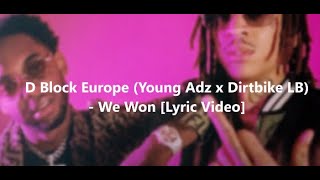 D Block Europe (Young Adz x Dirtbike LB) - We Won [Lyric Video]