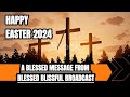 Easter 2024 A Blessed Message from Blissful Broad