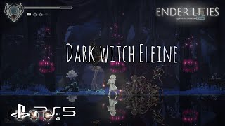 Ender Lilies: Dark witch Eleine |How to easy Beat!!|