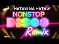 wow hataw na hataw nonstop disco remix