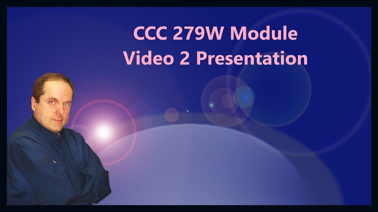 Ccc 279w Module Video 2 Presentation Youtube