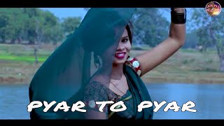 PYAR TO PYAR // प्यार तो प्यार // HD nagpuri song // Singer Kumar Nanku