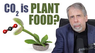 CO2 is plant food - Are there benefits to climate change?