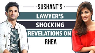 Sushant Singh Rajput's lawyer: Rhea medicated him, alienated family, took 15 crore; want CBI probe