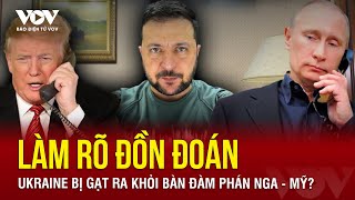 Ukraine có thực sự bị gạt ra khỏi bàn đàm phán hòa bình giữa Nga và Mỹ? | Báo Điện tử VOV