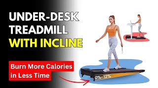5 Best Under-Desk Treadmill with INCLINE (2024)
