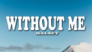 Halsey - Without Me (Lyrics)