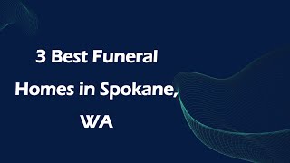 3 Best Funeral Homes in Spokane, Washington 2024 | Funeral Services