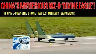 China’s WZ-9 ‘Divine Eagle’ Drone: Ending Decades of U.S. Dominance in Stealth Aviation!