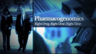 Advancing the Science - Pharmacogenomics