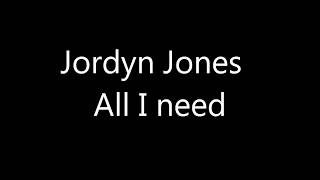 Thats all I need (Lyrics) Jordyn Jones