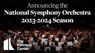 Announcing the 2023-2024 National Symphony Orchestra Season