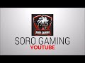 Welcome to SORO GAMING