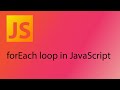 JavaScript 2021 Tutorial 23 - forEach loops
