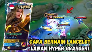 CARA BERMAIN LANCELOT PATCH TERBARU LAWAN HYPER GRANGER! Mobile Legends