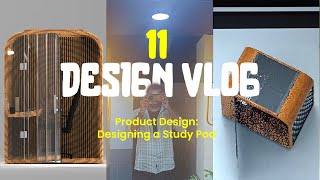 Product Design: Designing a Study pod | Design Vlog 11