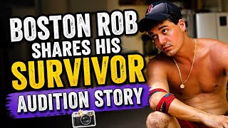 Boston Rob Shares His Survivor Audition Story