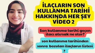 İLAÇLARIN SON KULLANMA TARİHİ HAKKINDA HER ŞEY/VİDEO 2