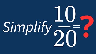 Simplify 10/20 Into Its Simplest Form