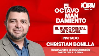 🛑 El ruido digital de Chaves. Con Christian Bonilla, observatorio de comunicación digital ULatina.