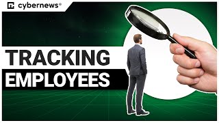 How are YOU Being Tracked at Workplace | cybernews.com