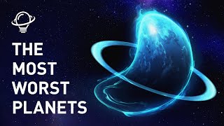 15 Most Horrible Planets in the Universe