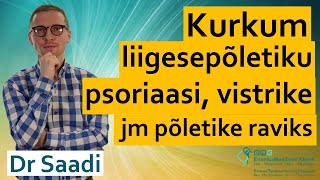 Kurkum põletike, liigesevaevuste, psoriaasi ja südame probleemide leevendamiseks | Dr. Sergey Saadi