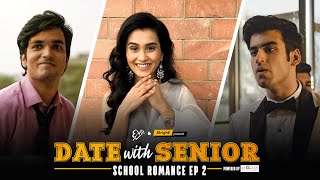 Alright! | Date With Senior | School Romance EP 2 | Ft. Anushka Kaushik, Parikshit & Abhishek