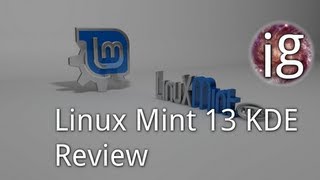 Linux Mint 13 KDE Review - Linux Distro Reviews