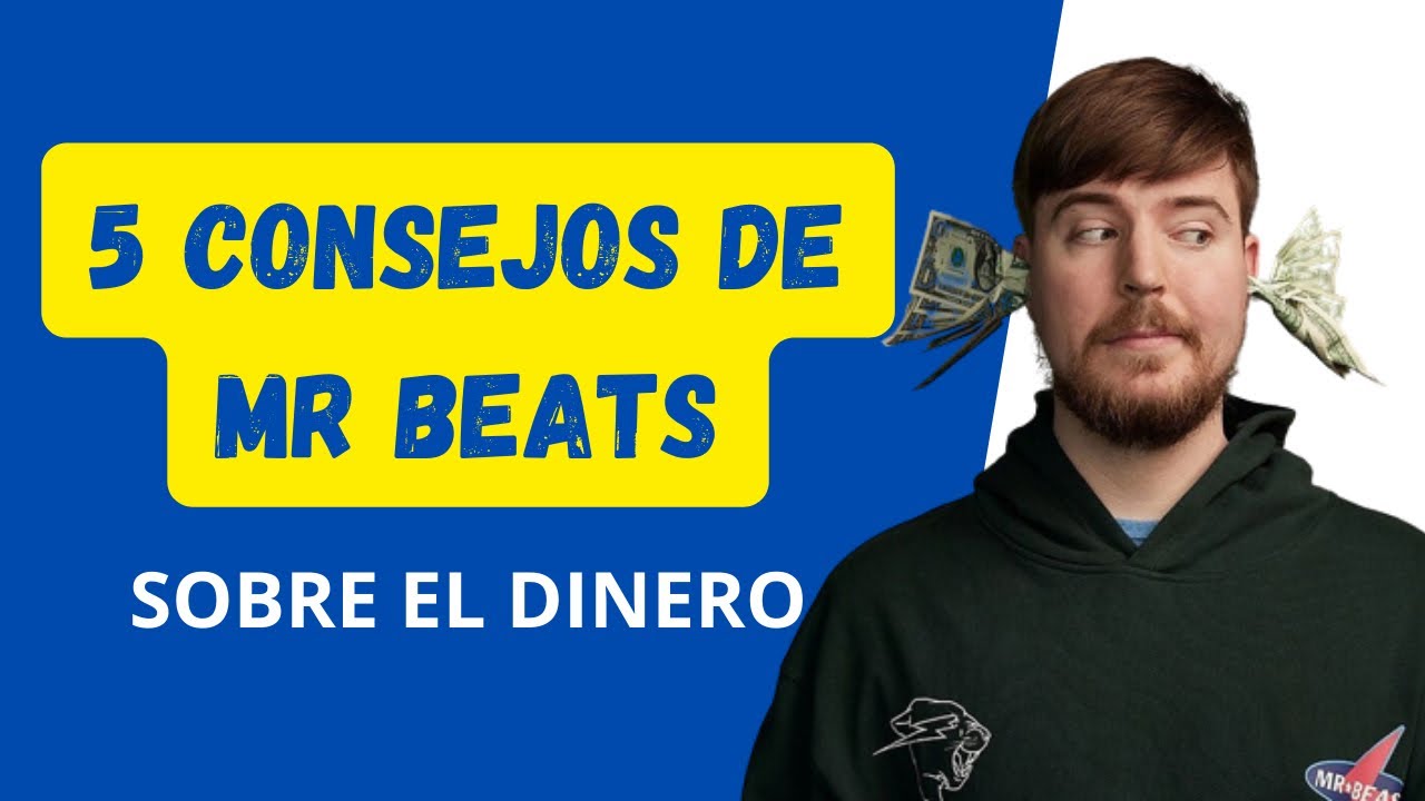 MR BEAST | 5 CONSEJOS MILLONARIOS | LA SABIDURÍA DEL DINERO - YouTube