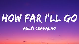 Auli'i Cravalho - How Far I'll Go (Lyrics)
