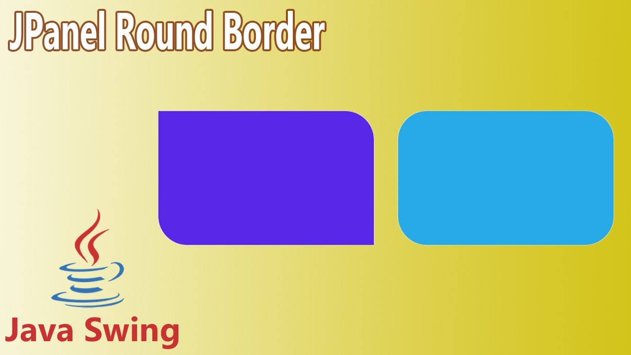 Java Swing Rounded Jpanel Border Youtube