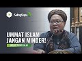 UMMAT ISLAM JANGAN MINDER! | USTADZ FAHMI SALIM