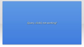 jQuery .click() not working?