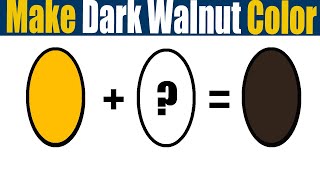 How To Make Dark Walnut Color  What Color Mixing To Make Dark Walnut