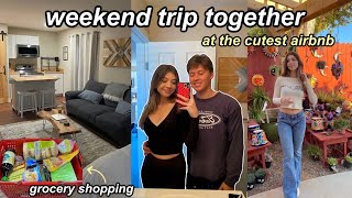 VLOG: weekend trip with my boyfriend ♡ four years together (grocery shopping \u0026 cutest airbnb)