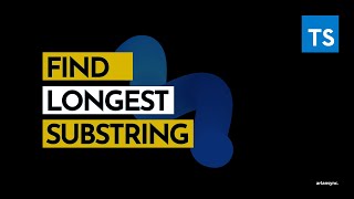 How To Find Longest Substring With No Repetition? - Typescript Challenge - Leetcode problem 013
