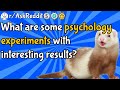 What are some psychology experiments with interesting results (r/AskReddit)