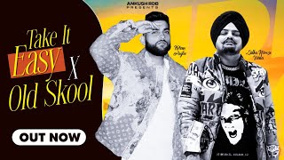 Take It Easy x Old Skool (Full Video 2023)- Sidhumoosewala x Karan Aujla x Ankush Rdb
