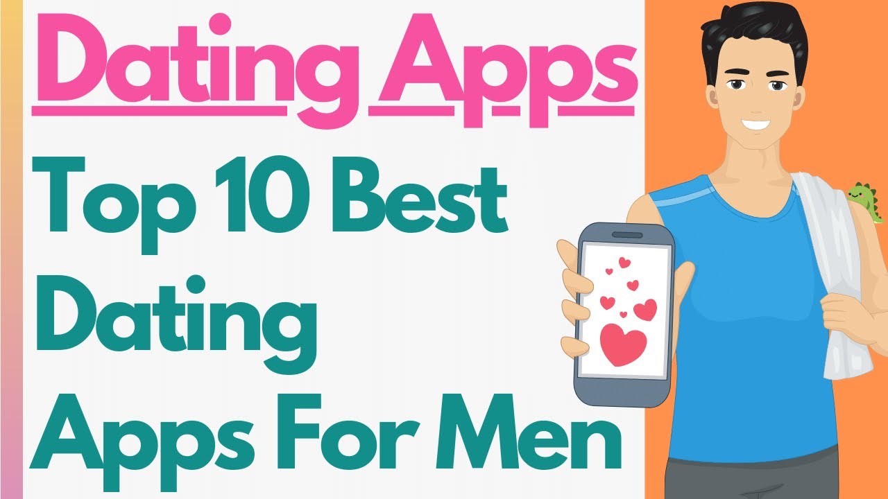 10 Best Dating Apps For Men - An In-Depth Guide! From Long Term ...