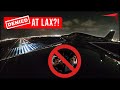 DENIED?! LAX Night Landing In A Small Airplane